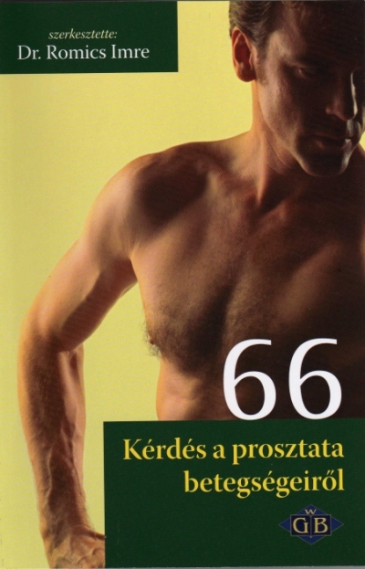 Knyv: 66 krds a prosztata betegsgeirl ( Dr. Romics Imre (szerkesztette) ) - White Golden Book kiad - orvosi knyv, szakknyv, knyvkiads