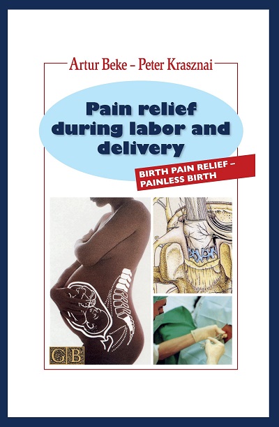 Könyv: Pain relief during labor and delivery 
Birth pain relief - Painless birth
 ( Artur Beke, Peter Krasznai ) - White Golden Book kiadó - orvosi könyv, szakkönyv, könyvkiadás