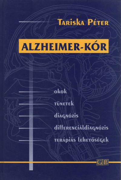 Könyv: Alzheimer - kór ( Tariska Péter ) - White Golden Book kiadó - orvosi könyv, szakkönyv, könyvkiadás