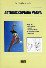 Könyv: Artroszkópiára várva ( Dr. Vajda András ) - White Golden Book kiadó - orvosi könyv, szakkönyv, könyvkiadás