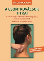 Könyv: A csontkovácsok titkai ( Dr. Ormos Gábor ) - White Golden Book kiadó - orvosi könyv, szakkönyv, könyvkiadás