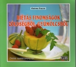 Könyv: Diétás finomságok zöldségbõl gyümölcsbõl ( Katona Zsuzsa ) - White Golden Book kiadó - orvosi könyv, szakkönyv, könyvkiadás
