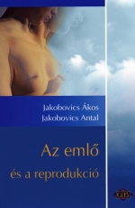 Könyv: Az emlõ és a reprodukció ( Jakobovits Ákos - Jakobovits Antal ) - White Golden Book kiadó - orvosi könyv, szakkönyv, könyvkiadás
