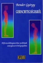 Könyv: Gerincbetegségekrõl ( Bender György ) - White Golden Book kiadó - orvosi könyv, szakkönyv, könyvkiadás