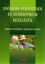 Könyv: Idõskori fertõzések és antibiotikum kezelésük ( Graber Hedvig, Magyar Tamás ) - White Golden Book kiadó - orvosi könyv, szakkönyv, könyvkiadás