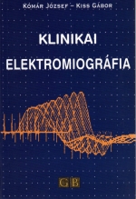Könyv: Klinikai elektromiográfia ( Kómár József - Kiss Gábor ) - White Golden Book kiadó - orvosi könyv, szakkönyv, könyvkiadás