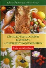 Könyv: Táplálkozástudományi kézikönyv a természetgyógyászatban ( Schmiedel - Leitzmann - Lützner - Heine ) - White Golden Book kiadó - orvosi könyv, szakkönyv, könyvkiadás
